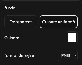 Opțiuni de fundal: transparență, culoare uniformă, culoare și format.