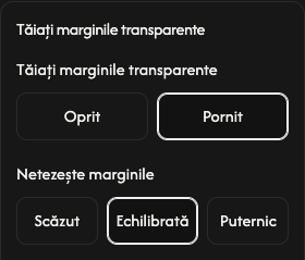 Opțiuni de decupare: margini transparente și netezirea marginilor.